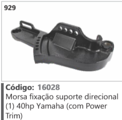 929 Código 16028 Morsa fixação suporte direcional (1) 40hp Yamaha (com Power Trim)