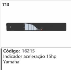 713 Código 16215 Indicador aceleração 15hp Yamaha