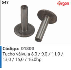 547 Código 01800 Tucho válvula 8,0 /9,0/11,0/ 13,0/150/160hp ARGON