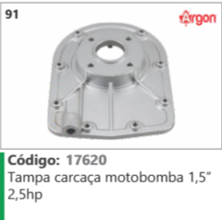 91 Código 17620 Tampa carcaça motobomba 1,5" 2,5hp ARGON