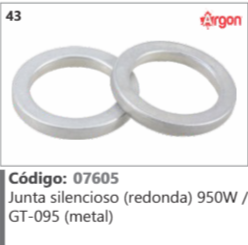 43 Código 07605 Junta silencioso (redonda) 950w / GT-095 (metal) ARGON
