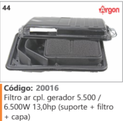 44 Código 20016 Filtro ar completo gerador 5.500 / 6.500W 13,0hp (suporte + filtro + capa) ARGON
