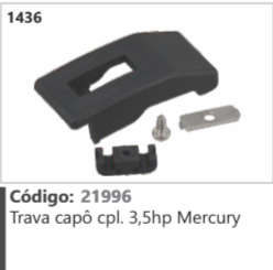 1436 Código 21996 Trava capô completo 3,5hp Mercury