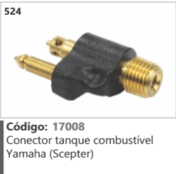 524 Código 17008 Conector tanque combustível Yamaha (Scepter)
