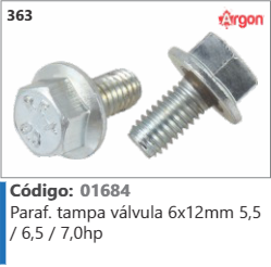 363 Código 01684 Parafuso tampa válvula 6x12mm 5,5/6,5/7,0hp ARGON