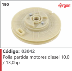 190 Código 03042 Polia partida motores diesel 10,0 /13,0hp ARGON