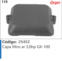 119 Código 25452 Capa filtro ar 3,0hp GX-100 ARGON