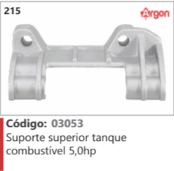 215 Código 03053 Suporte superior tanque combustível 5,0hp ARGON