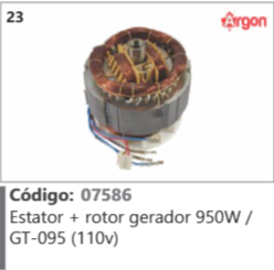 23 Código 07586 Estator + rotor gerador 950W / GT-095 (110v) ARGON