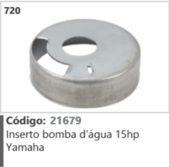 720 Código 21679 Inserto bomba d'água 15hp Yamaha