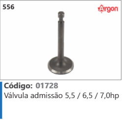 556 Código 01728 Válvula admissão 5,5 / 6,5 / 7,0hp ARGON