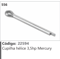 556 Código 22594 Cupilha hélice 3,5hp Mercury