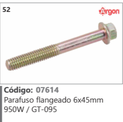 52 Código 07614 Parafuso flangeado 6x45mm 950W / GT-095 ARGON