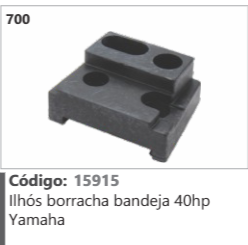 700 Código 15915 Ilhós borracha bandeja 40hp Yamaha
