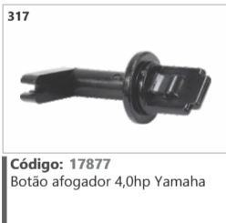 317 Código 17877 Botão afogador 4,0hp Yamaha
