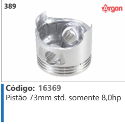 389 Código 16369 Pistão 73mm Standard somente 8,0hp ARGON