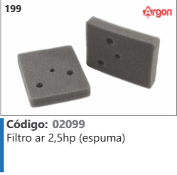 199 Código 02099 Filtro ar 2,5hp (espuma) ARGON
