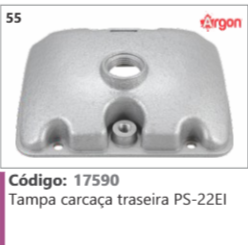 55 Código 17590 Tampa Carcaça traseira PS-22E1 ARGON