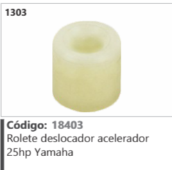 1303 Código 18403 Rolete deslocador acelerador 25hp Yamaha