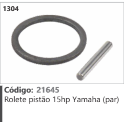 1304 Código 21645 Rolete pistão 15hp Yamaha (par)