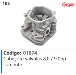 105 Código 01874 Cabeçote válvulas 8,0 / 9,0hp somente ARGON