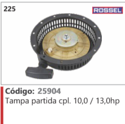 225 Código 25904 Tampa partida completo 10,0 / 13,0hp ROSSEL