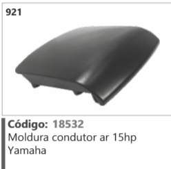 921 Código 18532 Moldura condutor ar 15hp Yamaha