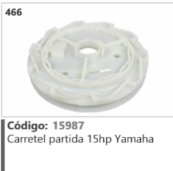 466 Código 15987 Carretel partida 15hp Yamaha