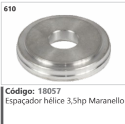 610 Código 18057 Espaçador hélice 3,5hp Maranello