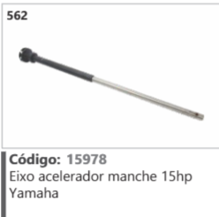 562 Código 15978 Eixo acelerador manche 15hp Yamaha